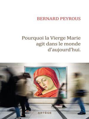 cover image of Pourquoi la Vierge Marie agit dans le monde d'aujourd'hui